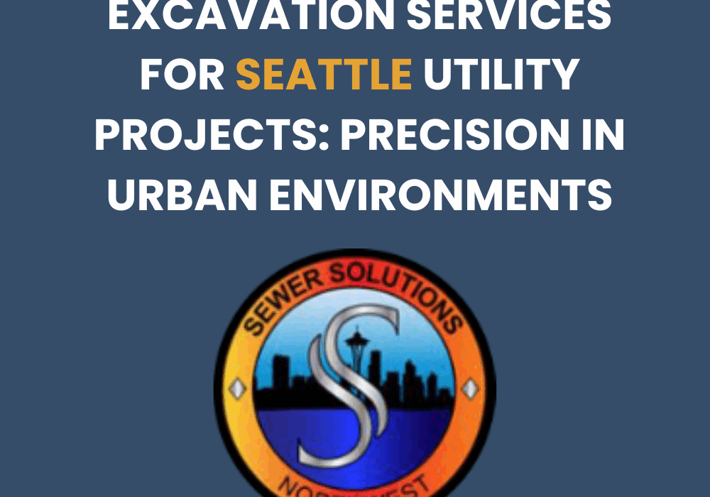 excavation services seattle utility projects